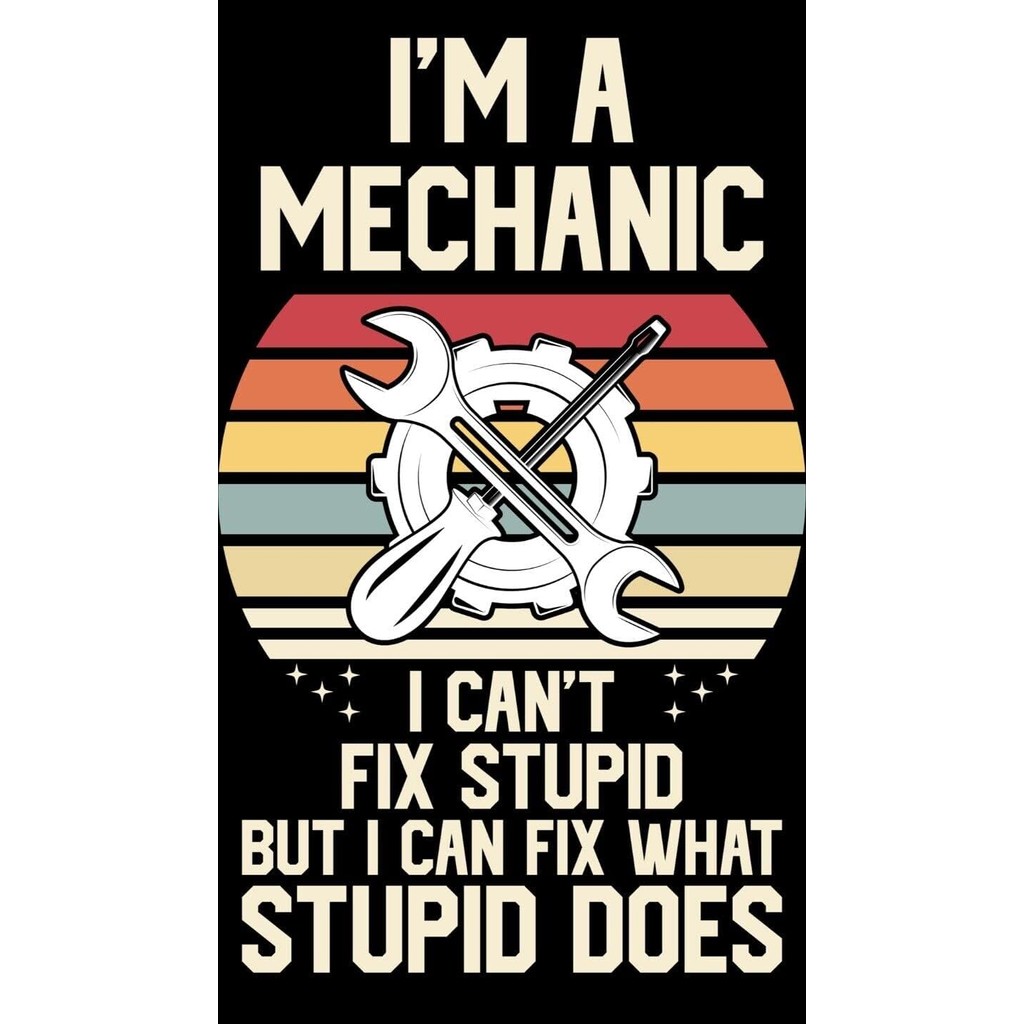 

Mechanic Sticker Decal Funny Can’t Fix Stupid Helmet Hard Hat Tool Box Laptop Occlusion Scratch