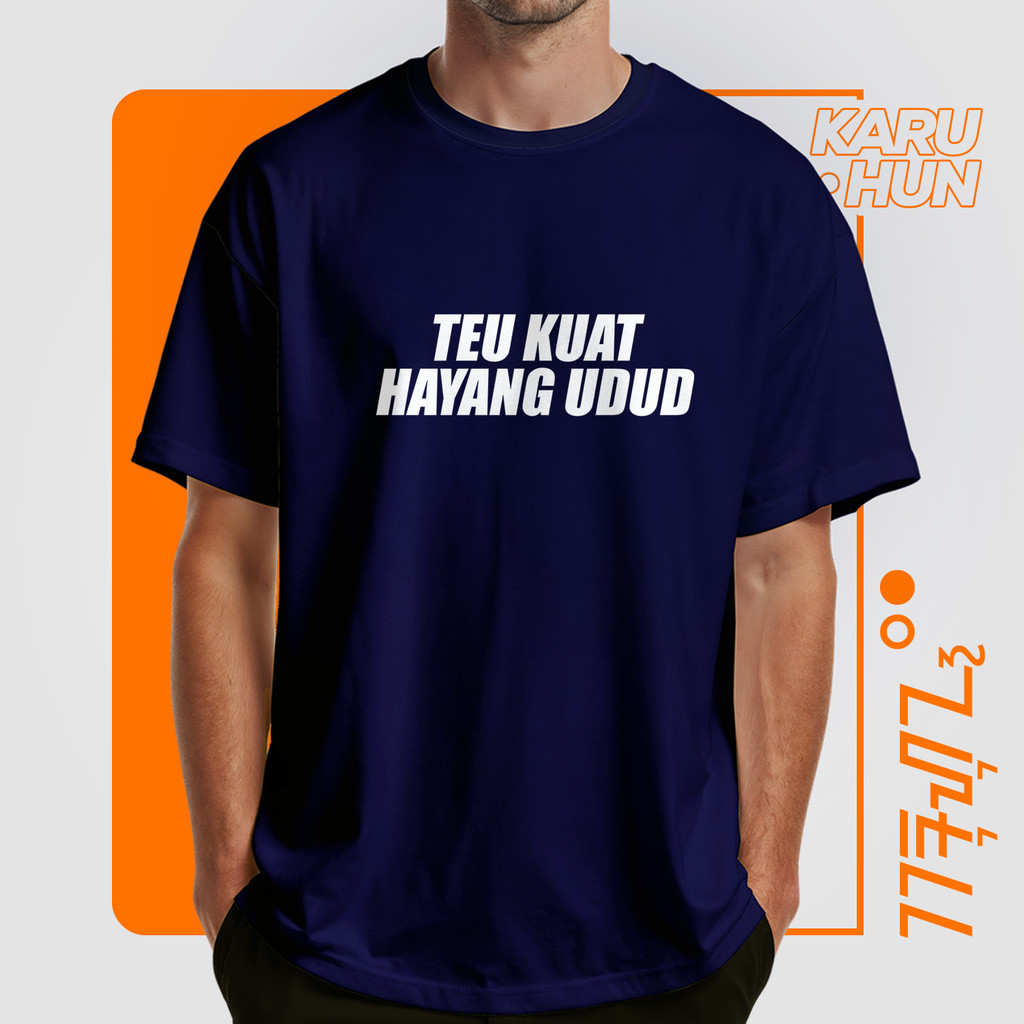 KAOS HAYANG UDUD Kaos kata sunda hayang udud
