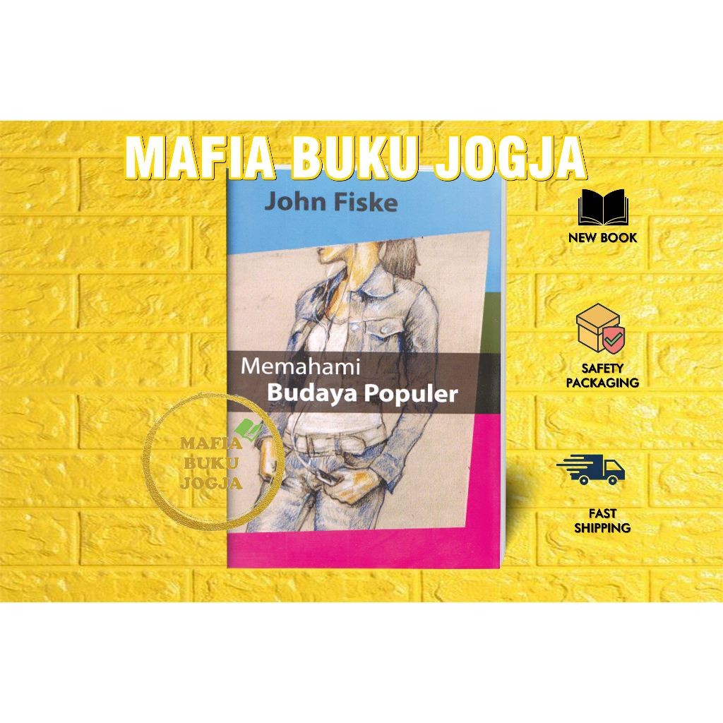 MEMAHAMI BUDAYA POPULER - JHON FISKE