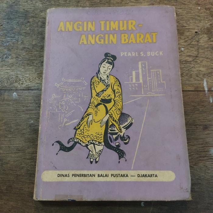 ANGIN TIMUR ANGIN BARAT Oleh. PEARL S BUCK