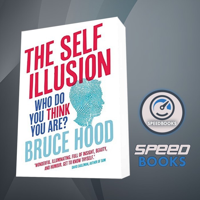 Buku Self Illusion: Why There Is No 'You' Inside Your Head Bruce M. Hood