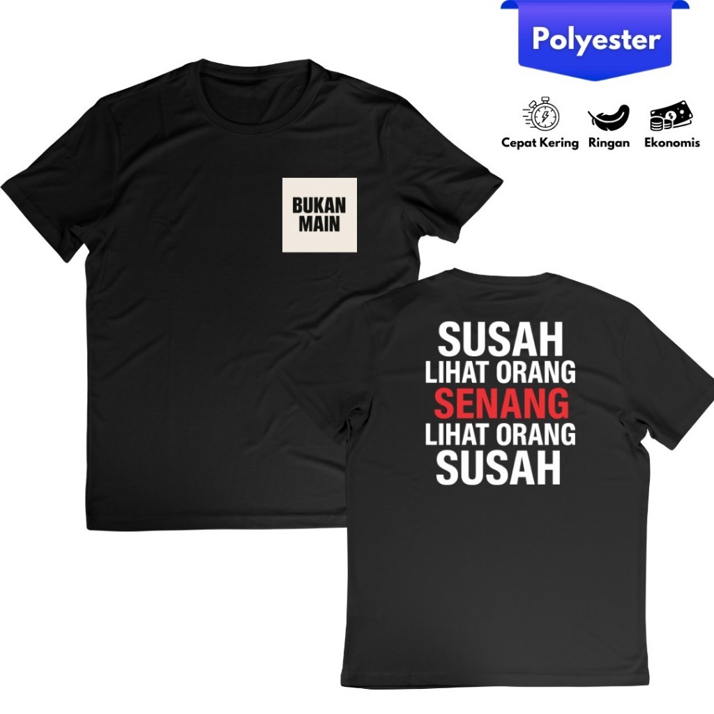 Kaos Sindiran Kata Kata Lucu | BUKAN MAIN - SUSAH LIHAT ORANG SENANG | Baju Nyindir Harian Murah