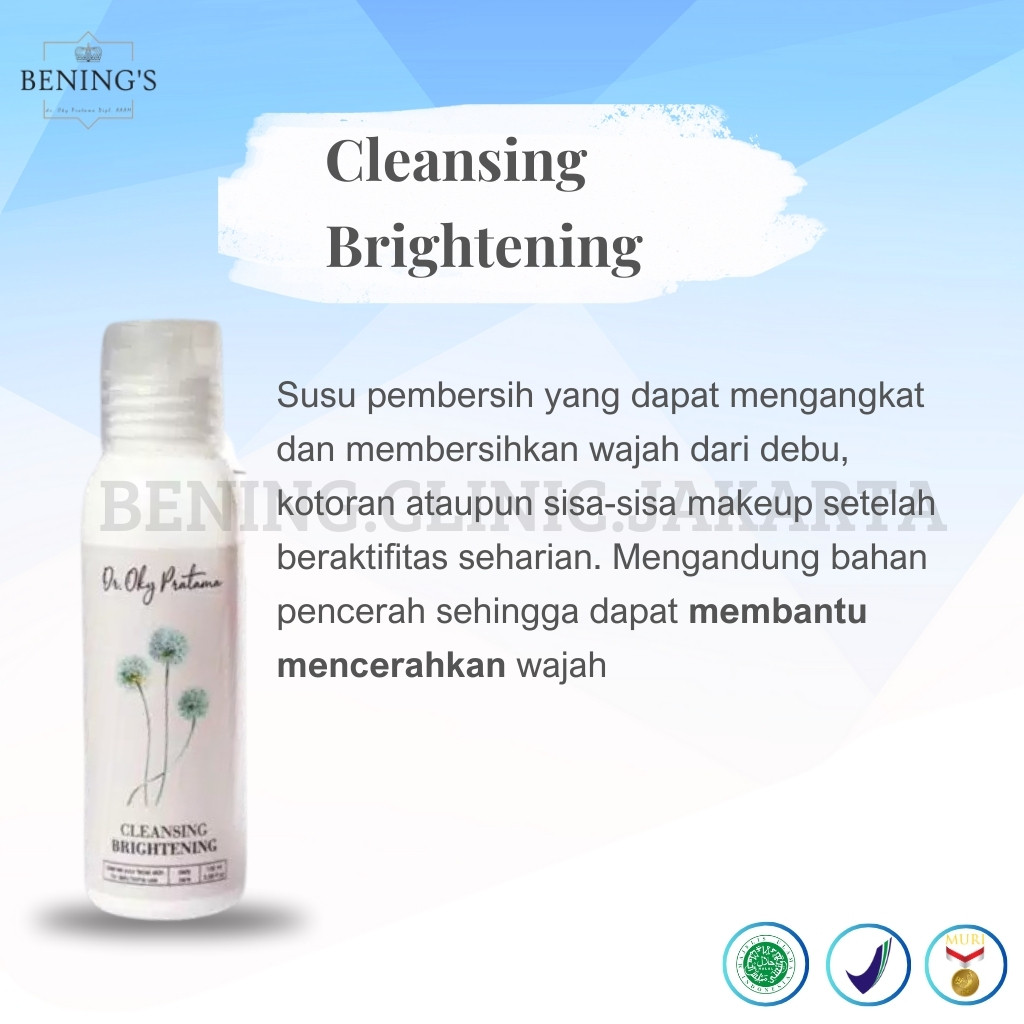 Cleansing Brightening Benings / Bening's Clinic bening skincare dr oky pratama Benings Clinic Bening