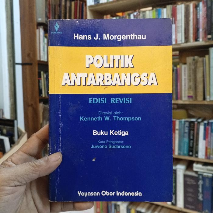 POLITIK ANTAR BANGSA Oleh.HANS MORGENTHAU