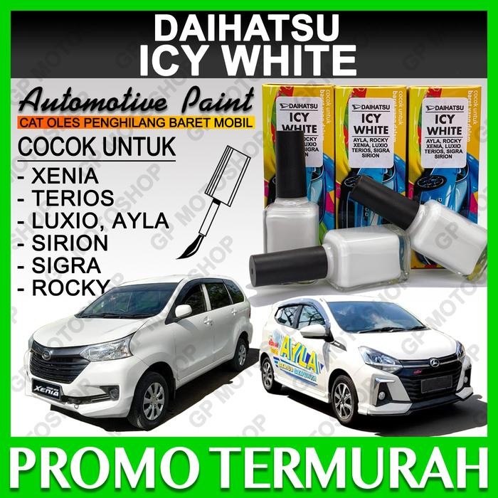 DAIHATSU ICY WHITE CAT OLES PENGHILANG BARET MOBIL AYLA TERIOS XENIA - XENIA