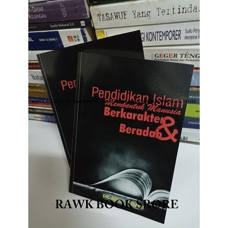 PENDIDIKAN ISLAM: MEMBENTUK MANUSIA BERKARAKTER & BERADAB Dr. Adian Husaini