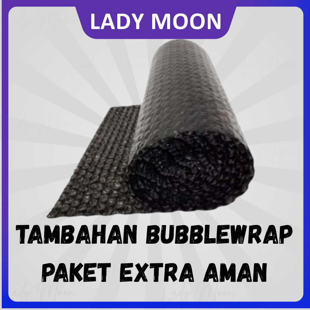 

LADY MOON - Bubblewrap Tambahan Produk kemasan gelembung LM