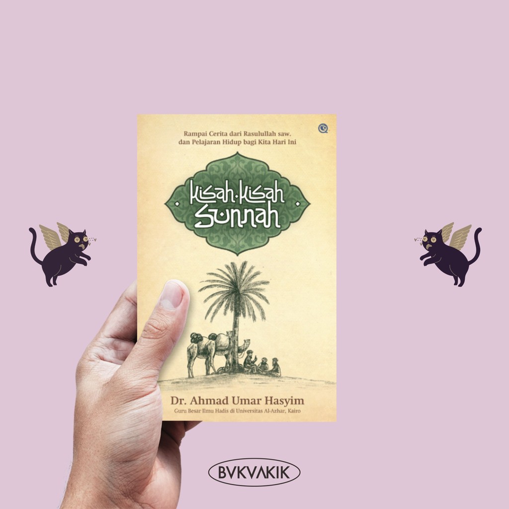 Kisah-Kisah Sunnah - Dr. Ahmad Umar Hasyim