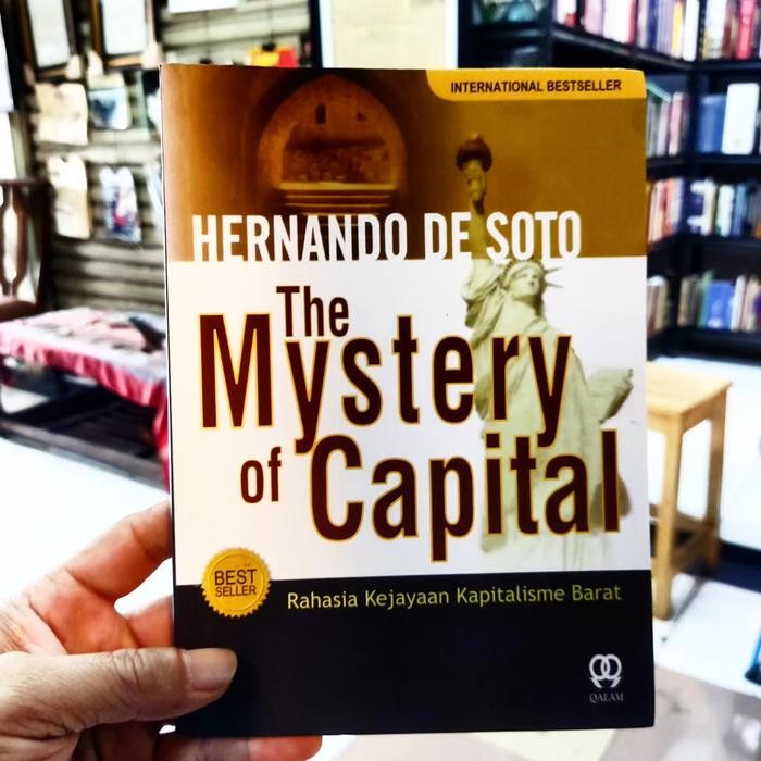 Mystery of Capital Rahasia Kejayaan Kapitalisme Barat HERNANDO DE SOTO