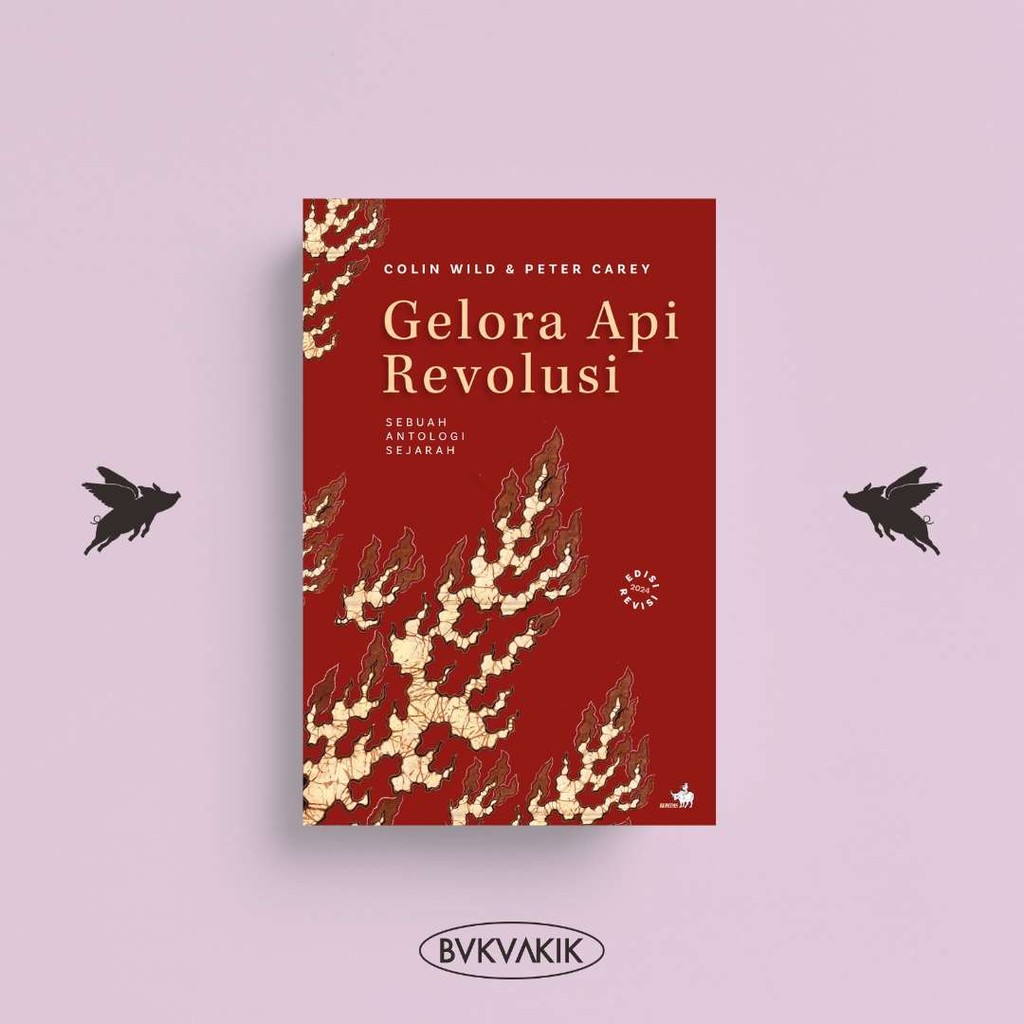 GELORA API REVOLUSI: Sebuah Antologi Sejarah Edisi Revisi 2024