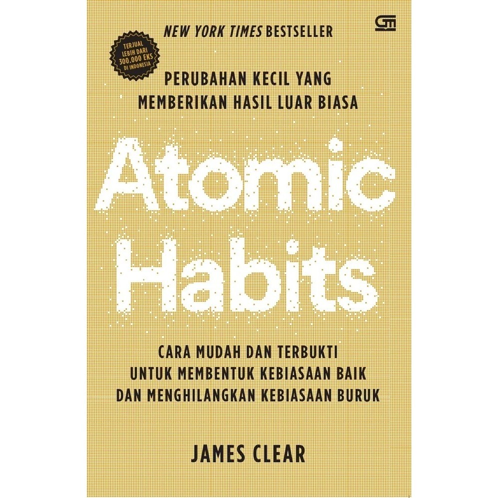 

KAYDEN STORE Buku Atomic Habits: Perubahan Kecil yang Memberikan Hasil Luar Biasa . James Clear