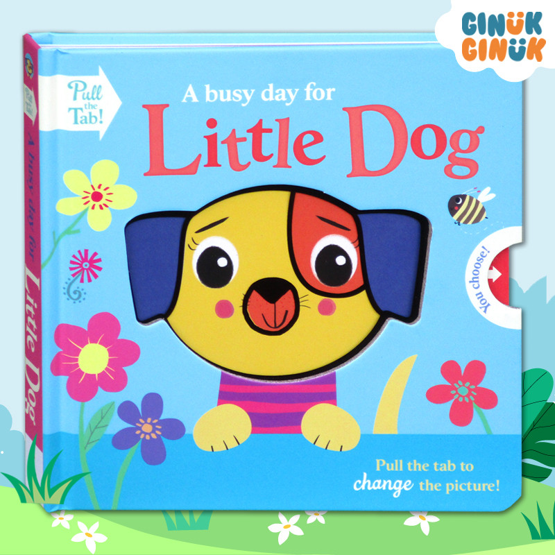 A Busy Day For Little Dog Pull the Tab Board Book (Pull the Tab to Change the Picture)