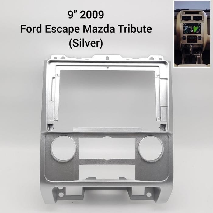 FRAME HEADUNIT ANDROID 9 INCH  FORD ESCAPE / MAZDA TRIBUTE 2009