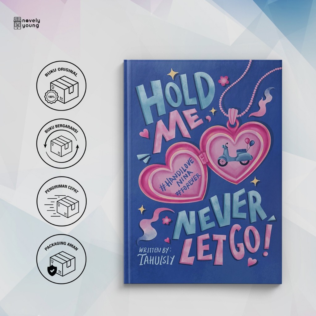 

Novel Hold Me Never Let Go - Tahuisiy - Skuad X Akad - Gratis Biaya Packing