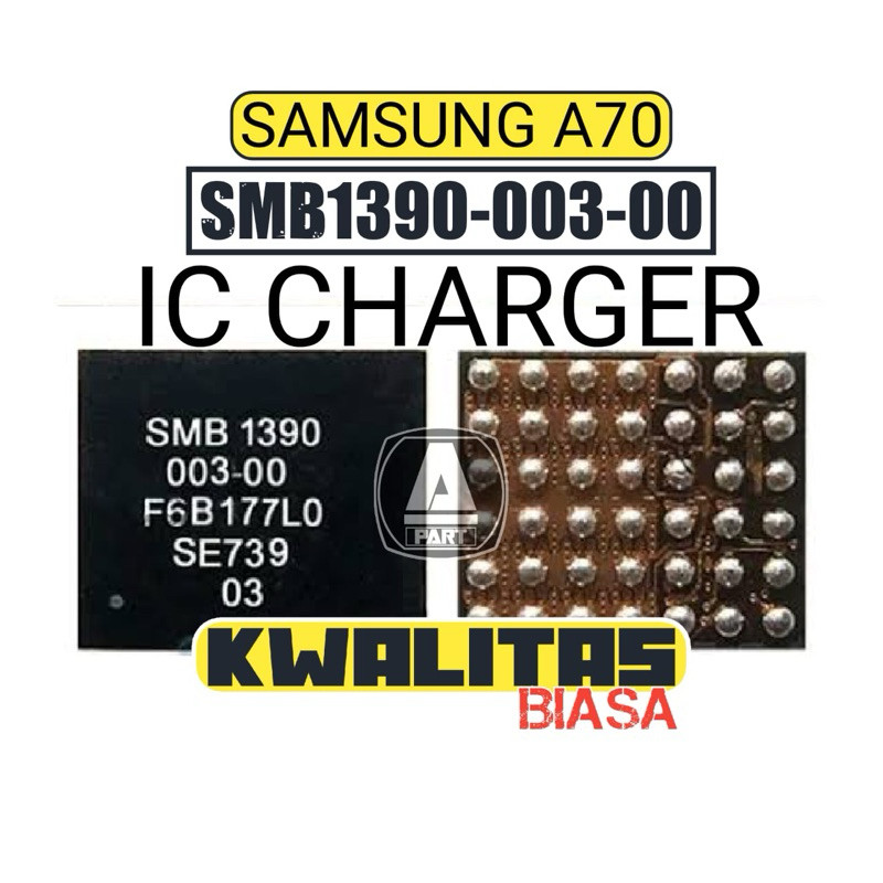 IC CHARGER SAMSUNG A70 SMB1390 003 00 KWALITAS BIASA