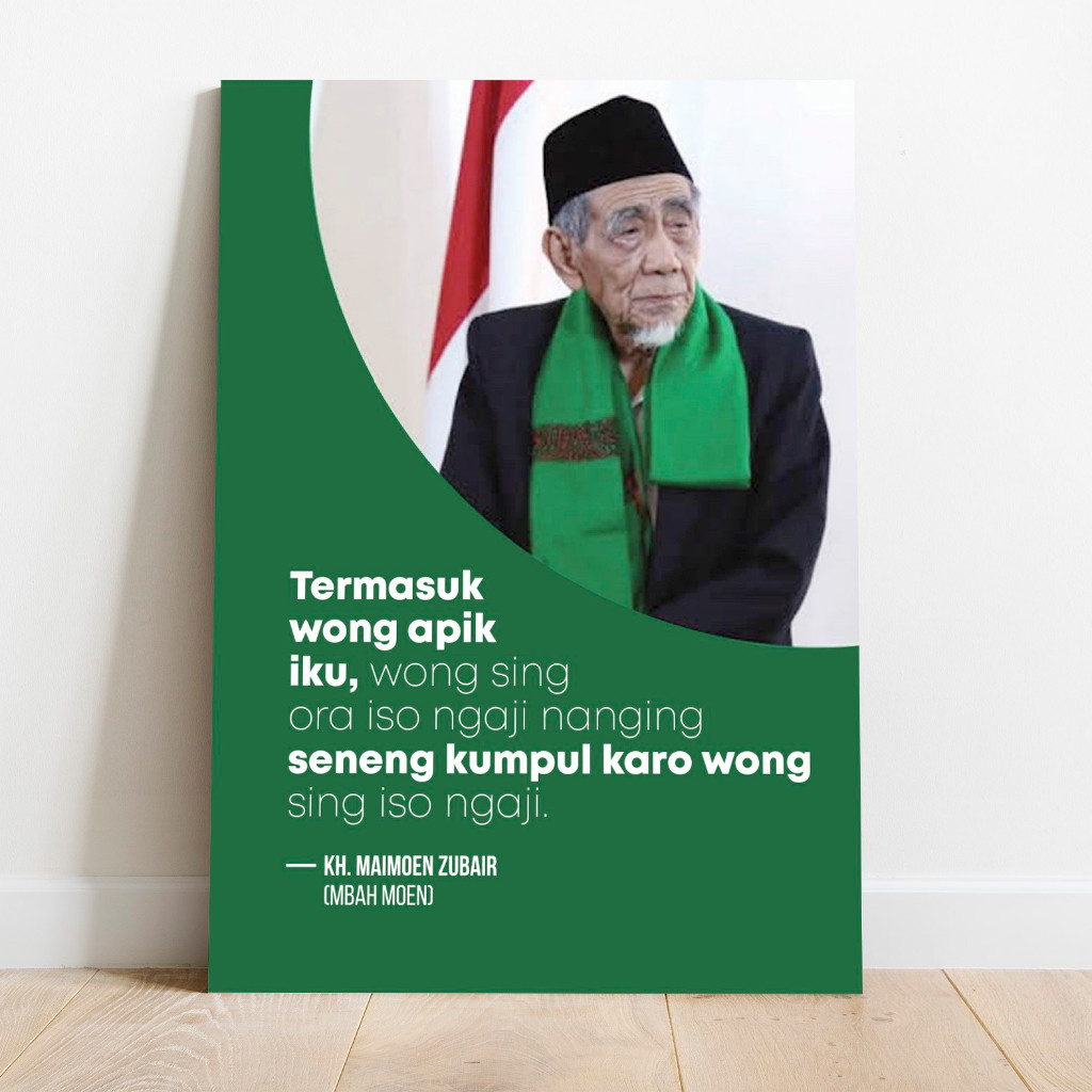 Poster KH Maimoen Zubair Mbah Moen Wong Apik Sing Iso Ngaji