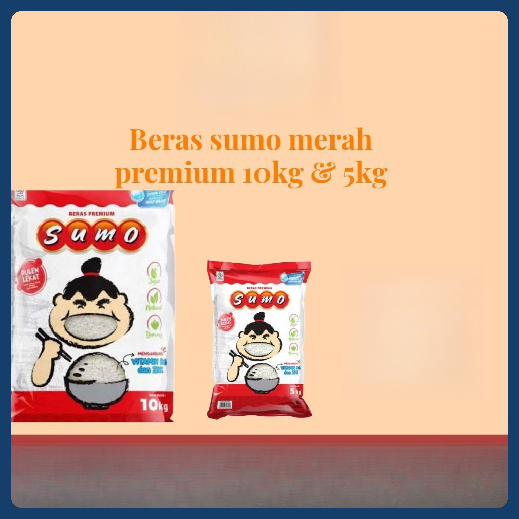 

Beras Sumo Premium Kemasan 10kg dan 5kg