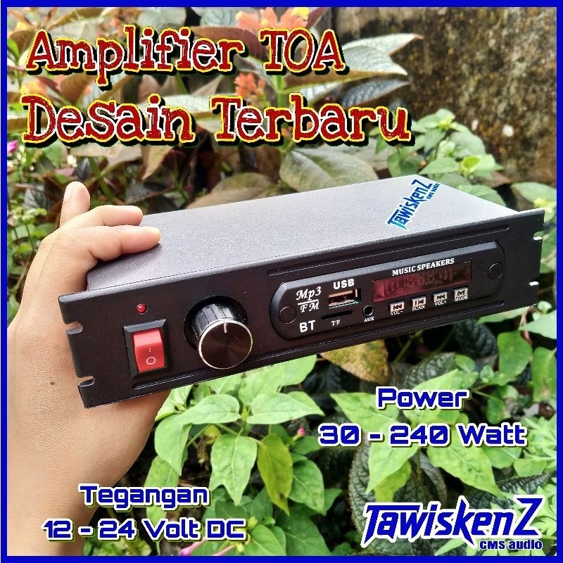 Amplifier TOA Desain Terbaru, Bisa buat Jualan, Bisa buat di Rumah, tegangan 12 - 24 Volt. 30 - 240 