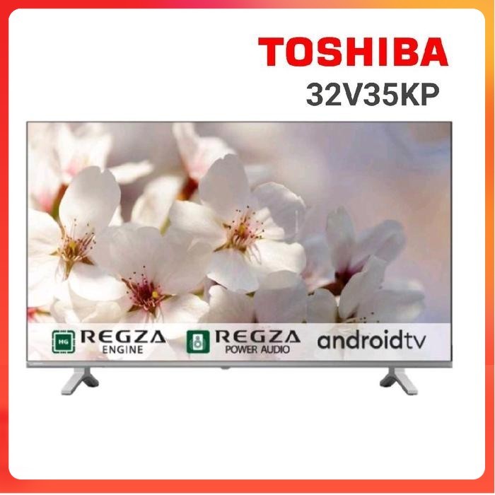 TOSHIBA LED 32V35KP ANDROID 32 INCH DIGITAL TV | 32V35KP ANDROID TV