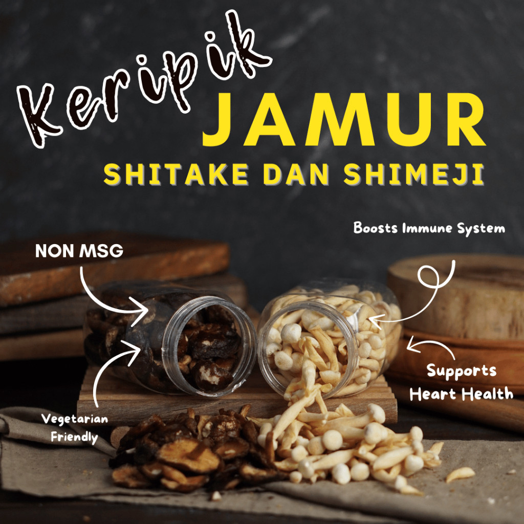 

HEALTHY CRISPS - KERIPIK JAMUR SHITAKE DAN SHIMEJI