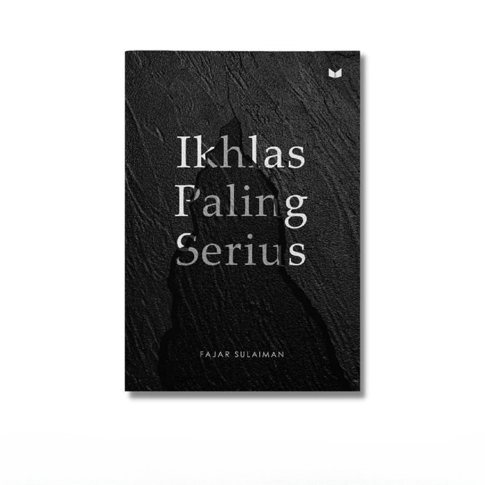 Buku Ikhlas Paling Serius - Fajar Sulaiman - Media Kita - Ikhlas Paling Serius