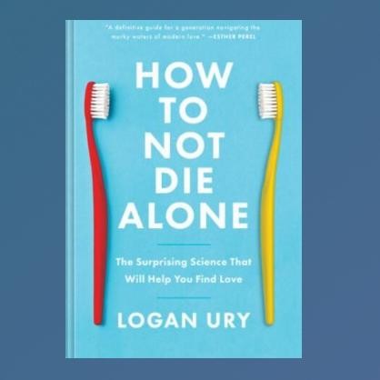 How to Not Die Alone