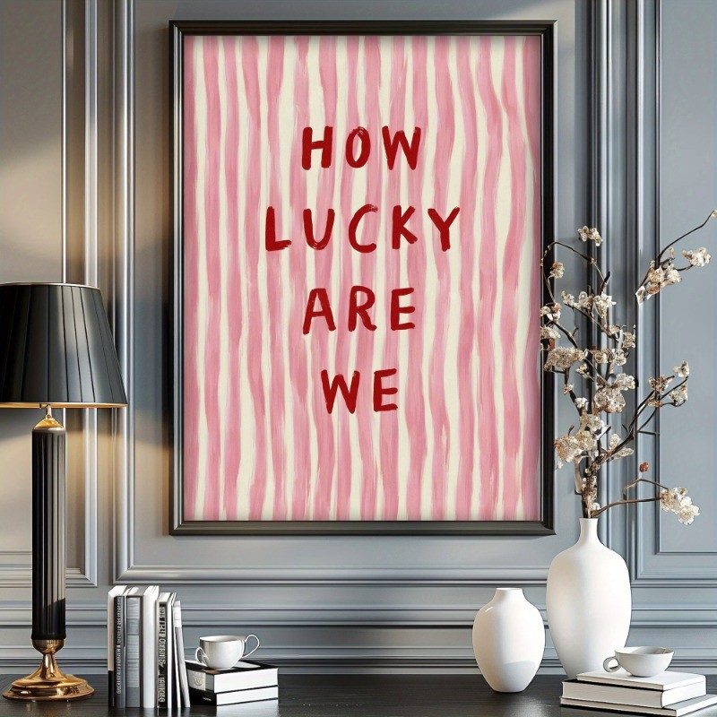 

How Lucky We Are Canvas Poster,Vintage Pink Red Stripes Art Fashion Poster,Home Wall Art Decor,Art Mural,Creative Fun Wall Art