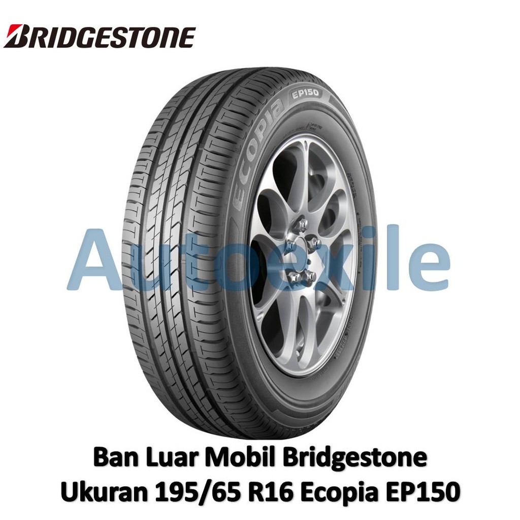 Ban Luar Bridgestone 195/65 R16 Ecopia EP150 BS Tubeless Radial 195/65R16 Ring 16 Ban Mobil Penumpan