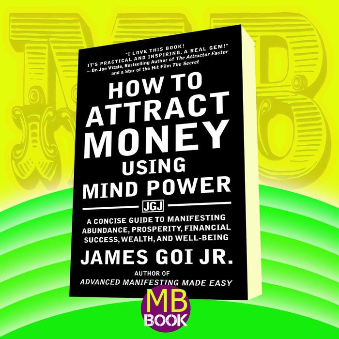 How to Attract Money Using Mind Power_ A Concisuccess, i Jr