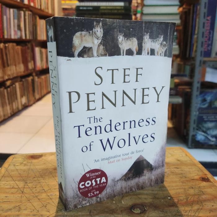 THE TENDERNESS OF WOLVES by. STEF PENNEY