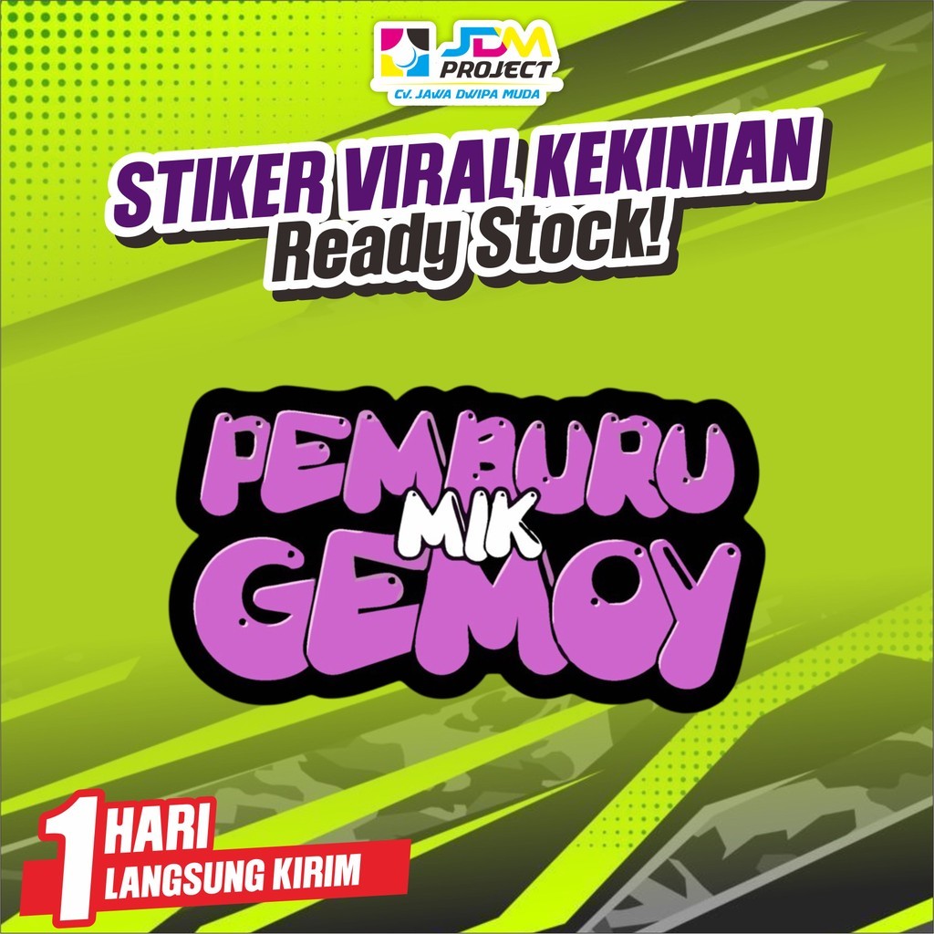 

JDM project - STCKER STIKER PRINTING PEMBURU MIK GEMOY VIRAL FYP