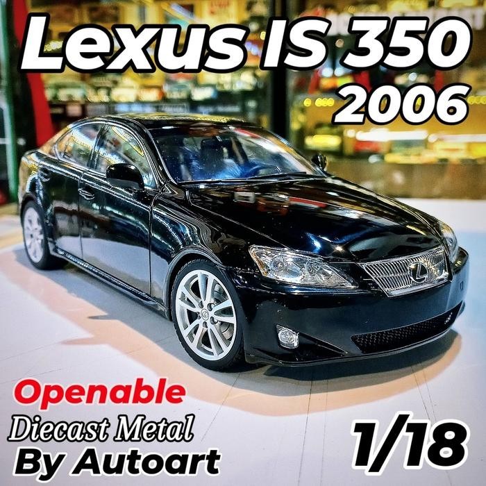 Diecast Lexus IS 350 2006 Black by Autoart  Metal Openable high detailed Rare model Ori box Miniatur