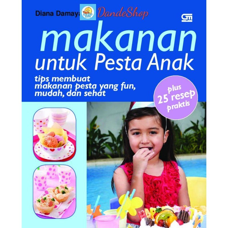 

Makanan untuk Pesta Anak - Buku Resep Oleh Diana Damayanti