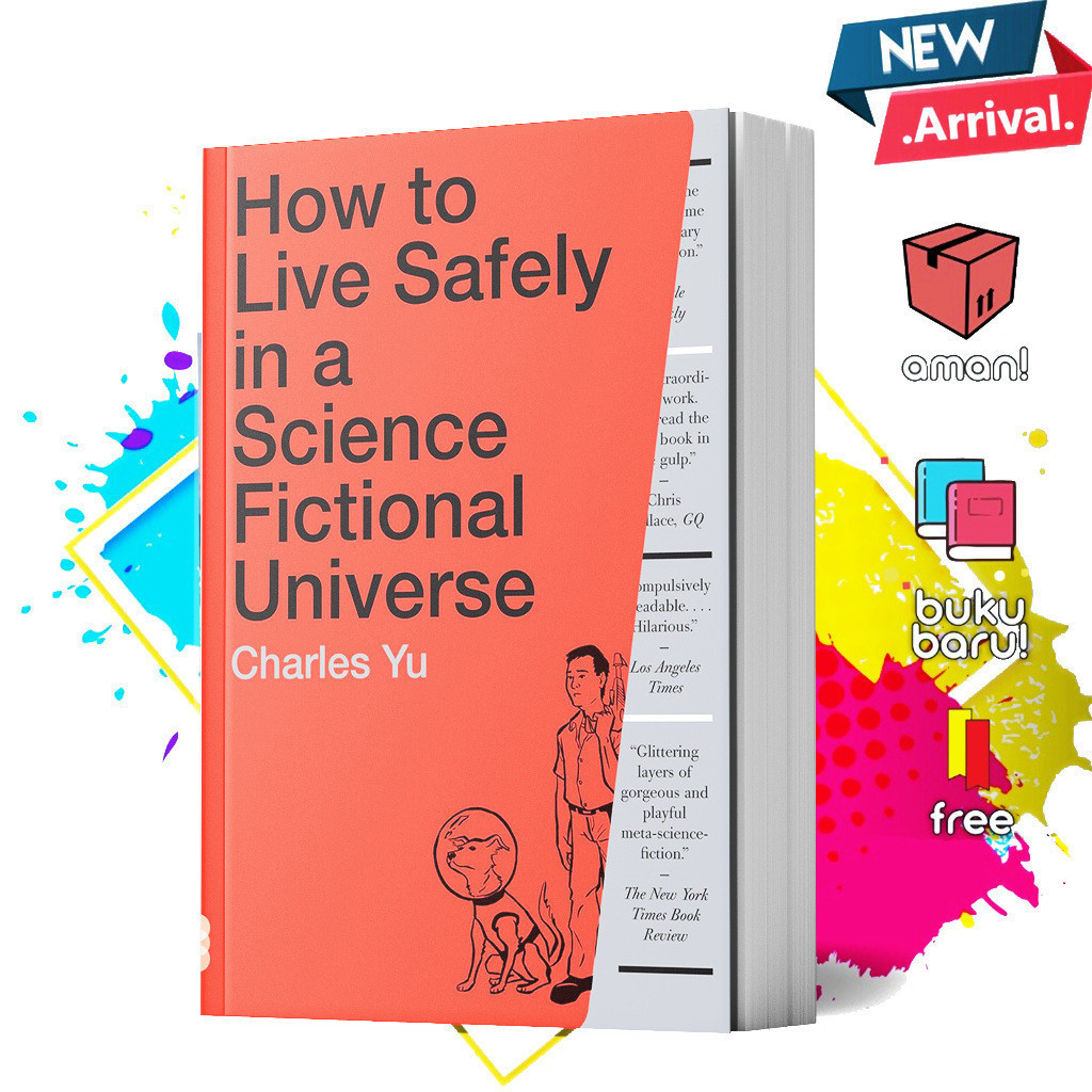 How to Live Safely in a Science Fictional Universe by Charles Yu