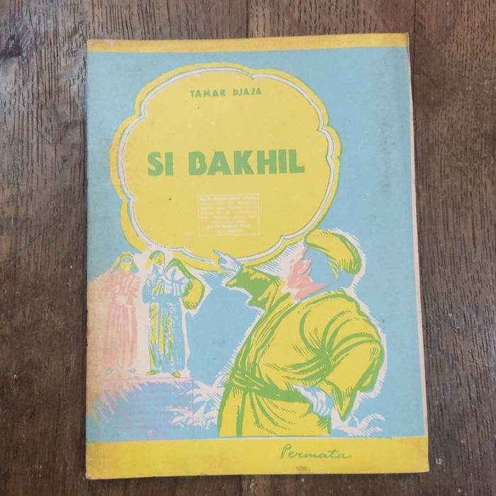 SI BAKHIL Oleh. TAMAR DJAJA