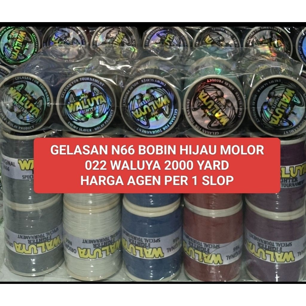 Gelasan 1 SLOP (10 KLOS)  022 N66 BOBIN IJO ORI IMPORT WALUYA 2000 YARD UNTUK TOURNAMENT BY:HOLAY PR