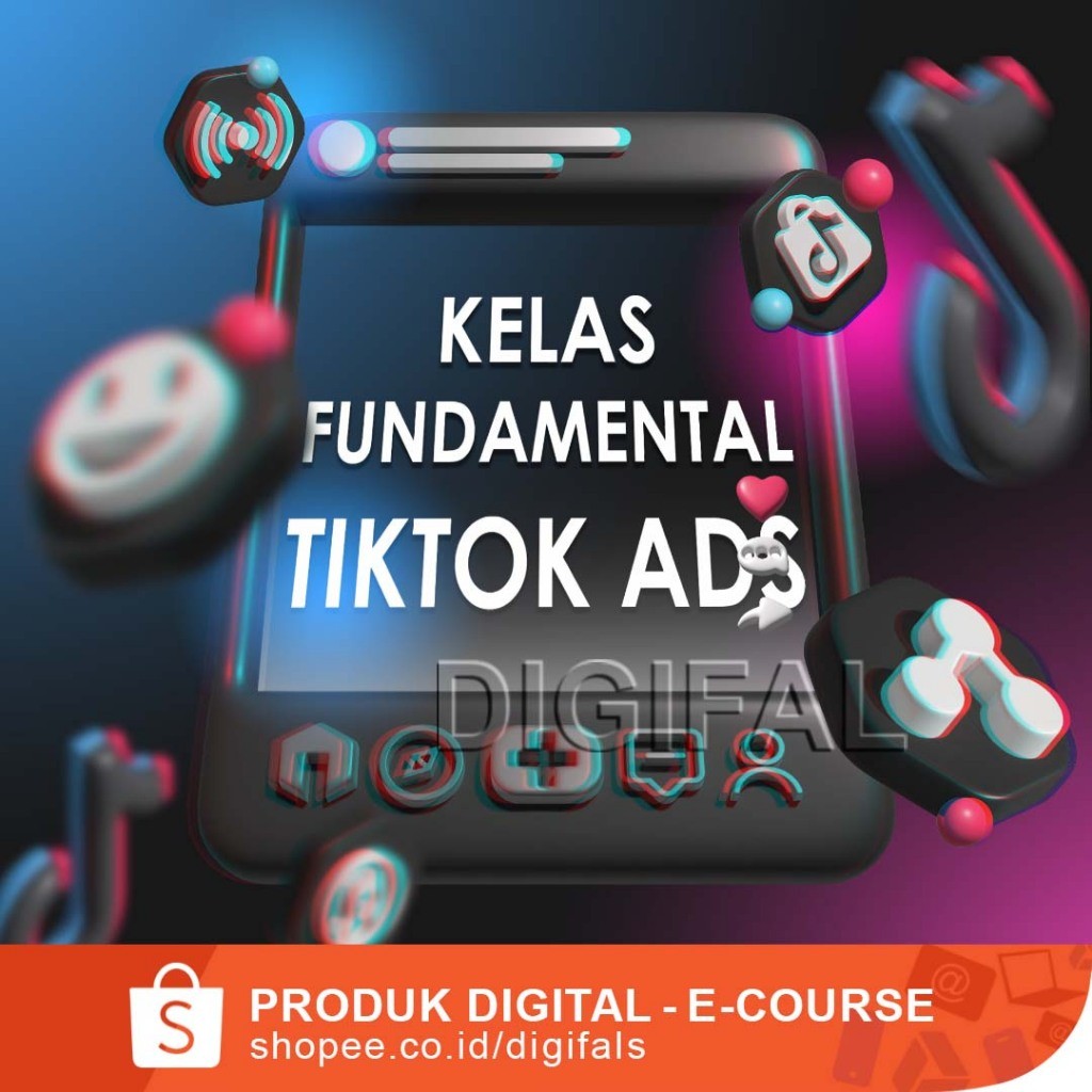 KELAS FUNDAMENTAL TIKTOK ADS - Belajar Dapat Cuan - Tiktok FYP