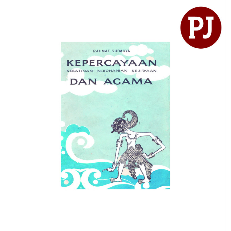 KEPERCAYAAN Kebatinan Kerohanian Kejiwaan Dan AGAMA - Rahmat Subagya