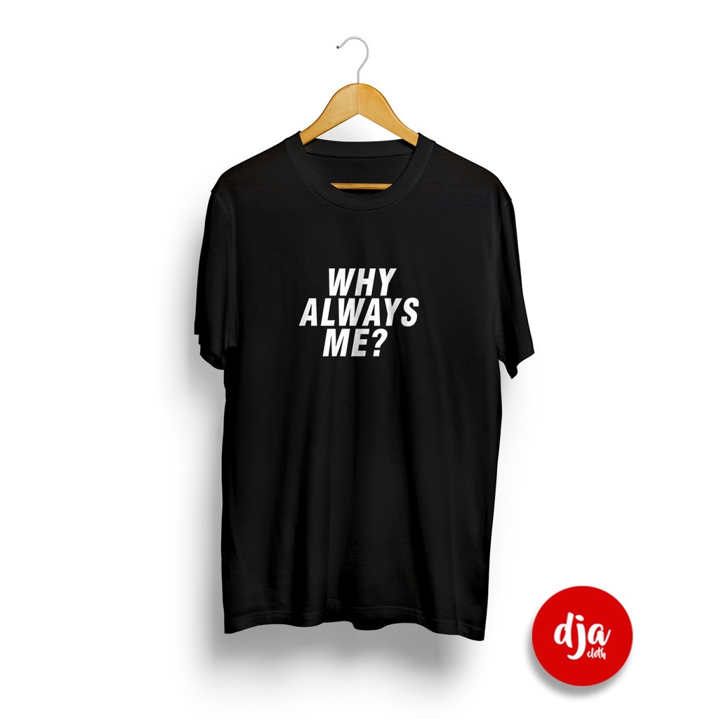 Kaos WHY ALWAYS ME MARIO BALOTELLI ITALY SATIRE SARKAS BAJU KOREA JEPANG DJA CLOTH