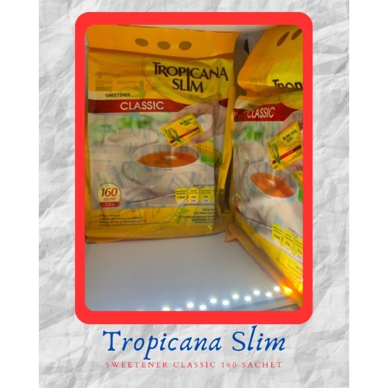 

Tropicana Slim Sweetener Classic {160 Sachet)