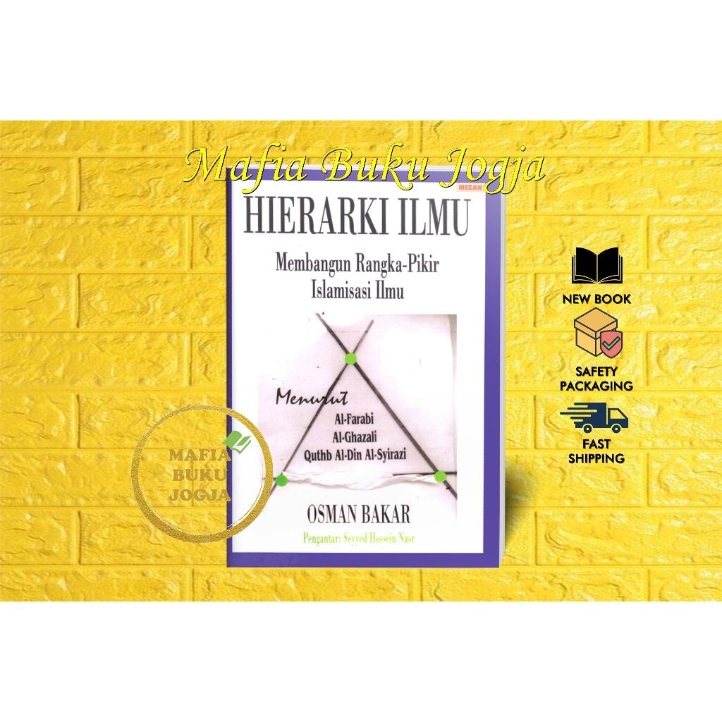 HIERARKI ILMU MEMBANGUN RANGKA PIKIR ISLAMISASI ILMU - OSMAN BAKAR