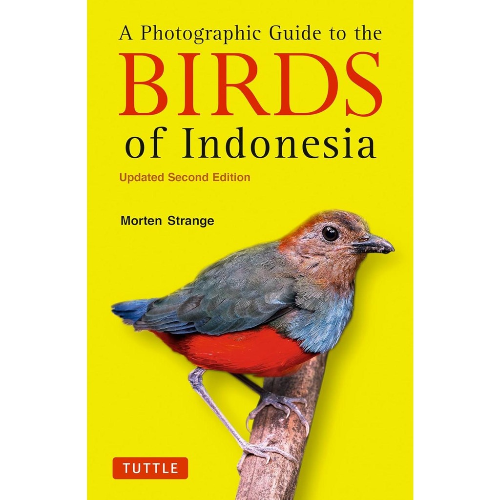 A Photographic Guide to the Birds of Indonesia: Updated Second Edition (PB) by Morten Strange