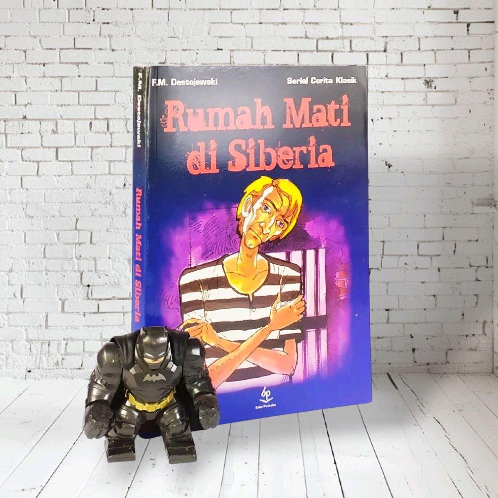RUMAH MATI DI SIBERIA serial cerita klasik karya F.M. Destojewski