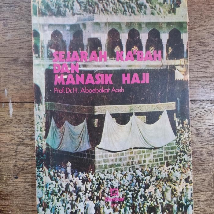 SEJARAH KABAH DAN MANASIK НАЈЛ  Prof. Dr. H. Aboebakar Aceh