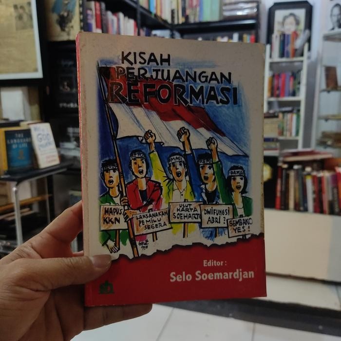 KISAH PERJUANGAN REFORMASI Editor. SELO SOEMARDJAN