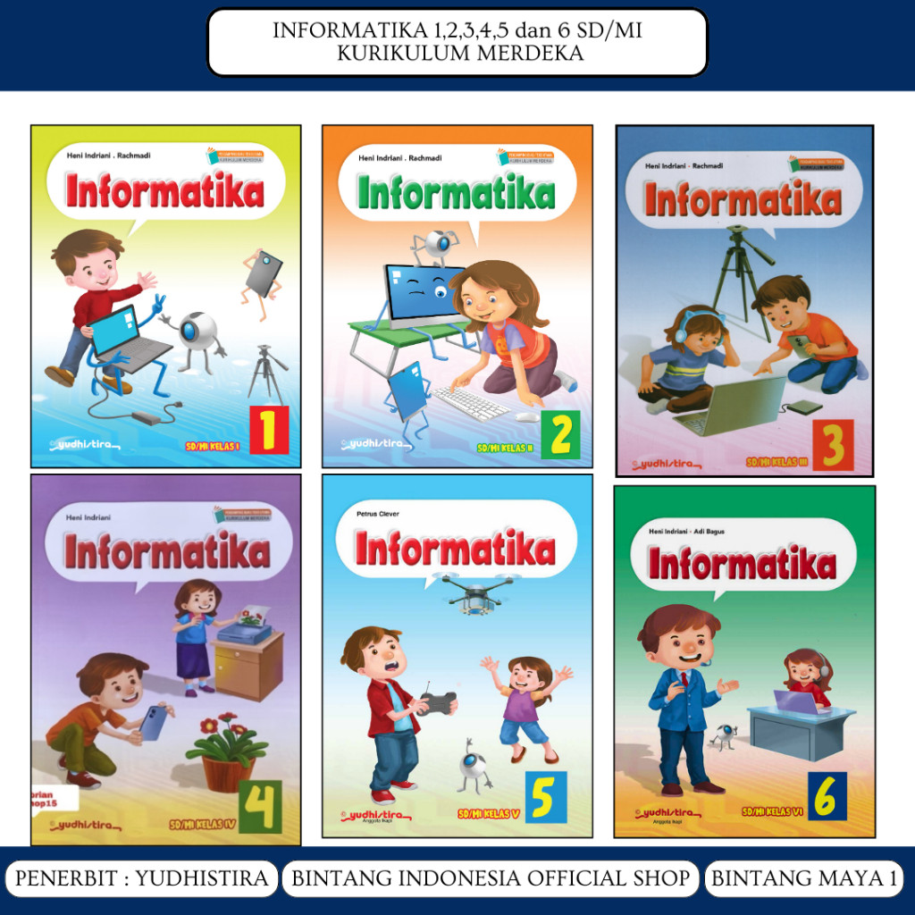 

Yudhistira - Buku Pelajaran Informatika Kelas 1,2,3,4,5 & 6 SD Kurikulum Merdeka