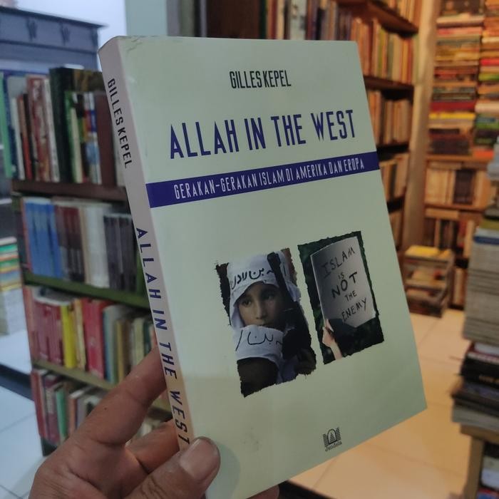 ALLAH IN THE WEST GERAKAN GERAKAN ISLAM DI AMERIKA DAN EROPA