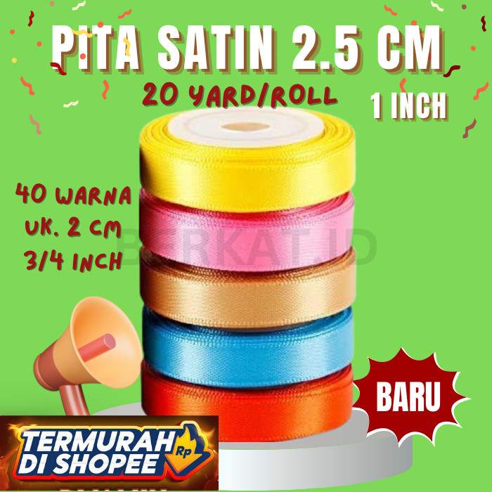 

[TERMURAH] PITA SATIN LEBAR 1 INCH 2.5 CM ISI 20 YARD PER ROLL UNTUK BUKET KADO HAMPERS