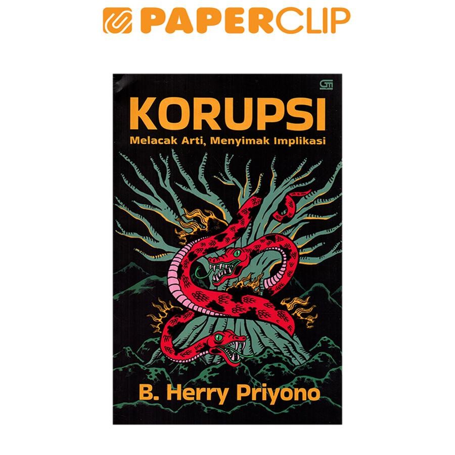 KORUPSI - MELACAK ARTI,MENYIMAK IMPLIKASI