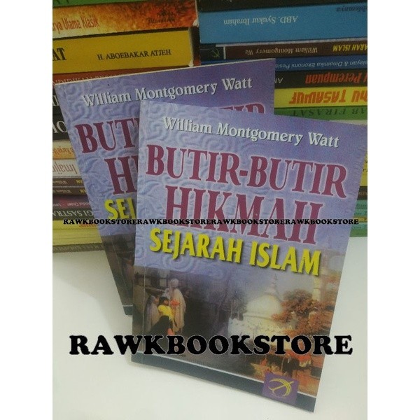 BUTIR BUTIR HIKMAH SEJARAH ISLAM - WILLIAM MONTGOMERY WATT